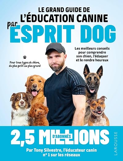 Le grand guide de l'éducation canine par Esprit Dog