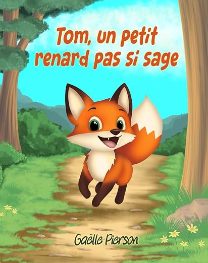 Tom, un petit renard pas si sage